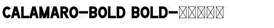 Calamaro-Bold Bold字体转换